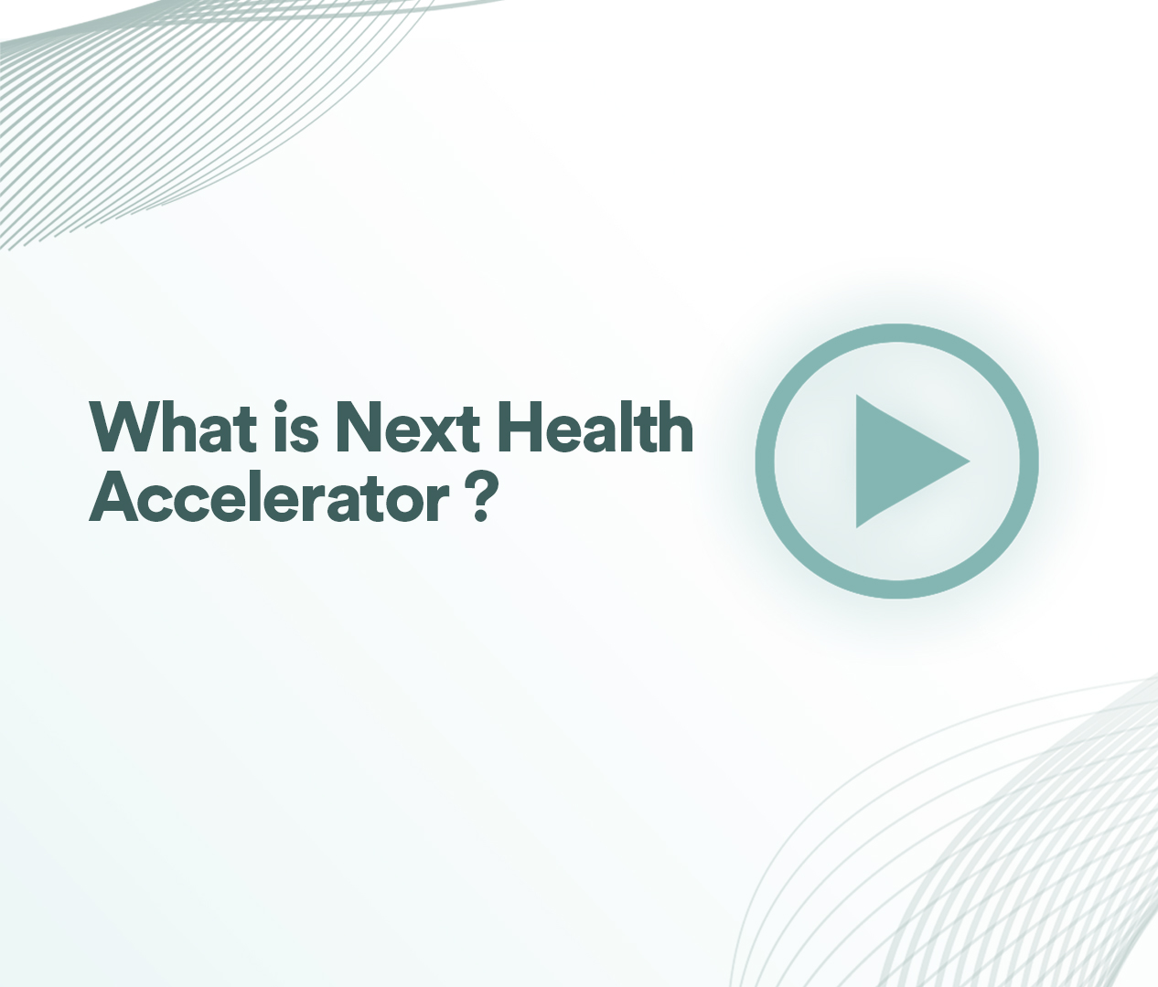 [Video] What is Next Health Accelerator ?